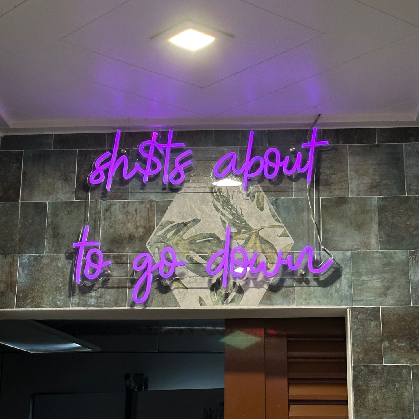 Sh$t's About to Go Down Neon Sign